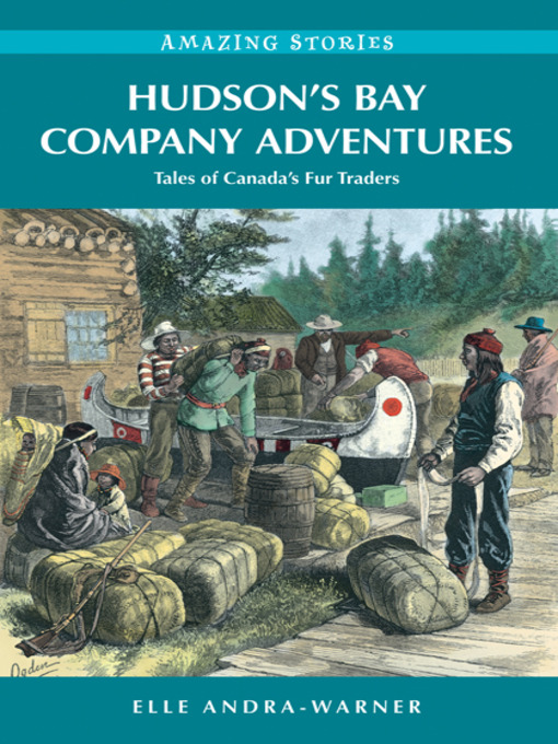 Title details for Hudson's Bay Company Adventures by Elle Andra-Warner - Available